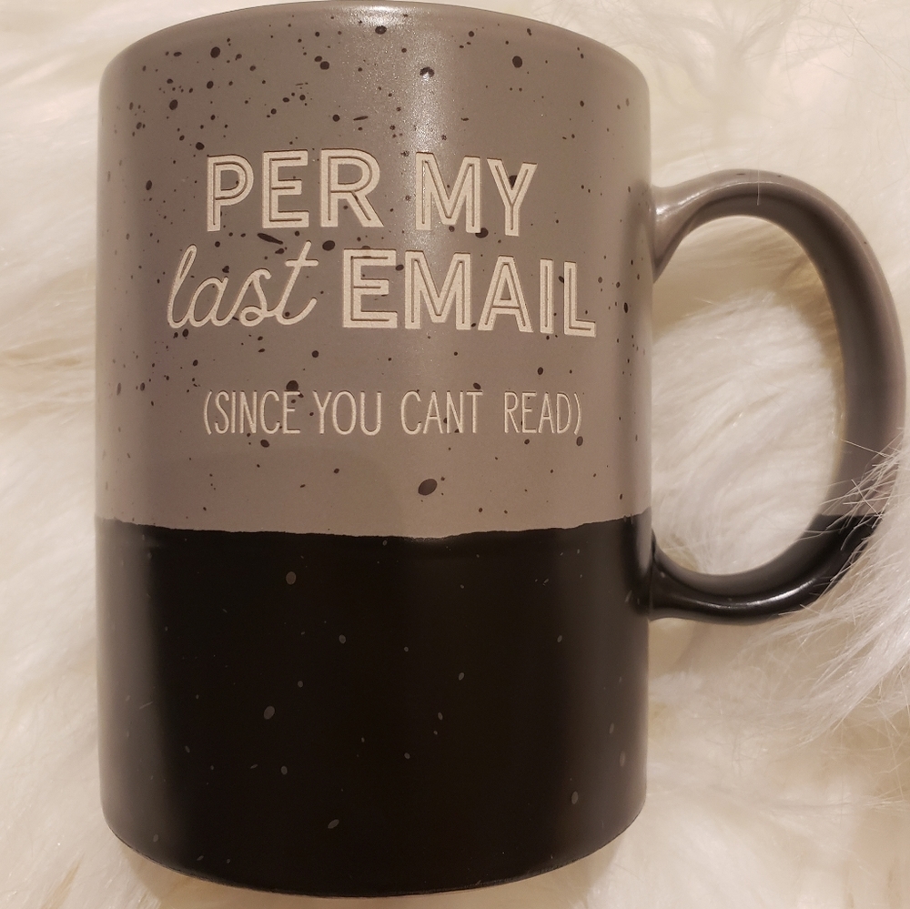 Per My Last Email (Since You Can't Read) Mug